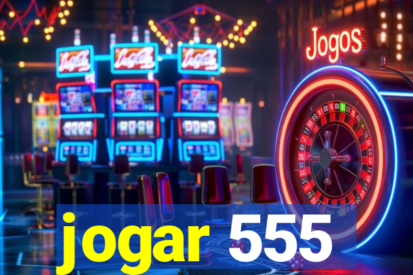 jogar 555